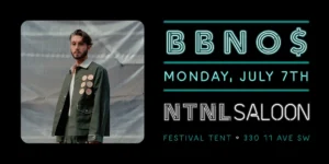 BBNO$ National Saloon Calgary Stampede