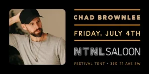 Chad Brownlee July 4 National Saloon Tent Calgary Stampede